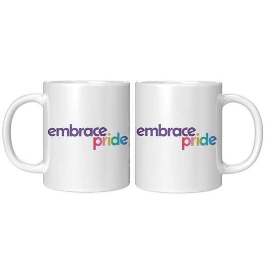 Embrace Pride 11oz White Coffee Mug